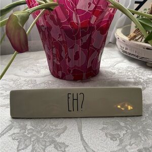 Rae Dunn Cream "EH?" Sign